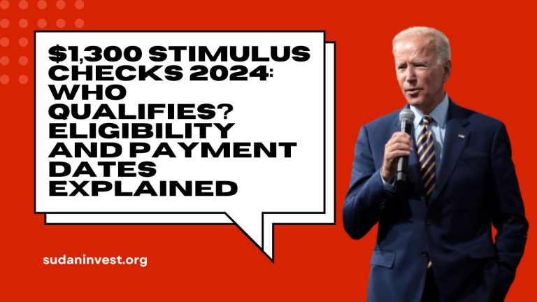 $1,300 Stimulus Checks 2024: Who Qualifies? Eligibility and Payment Dates Explained