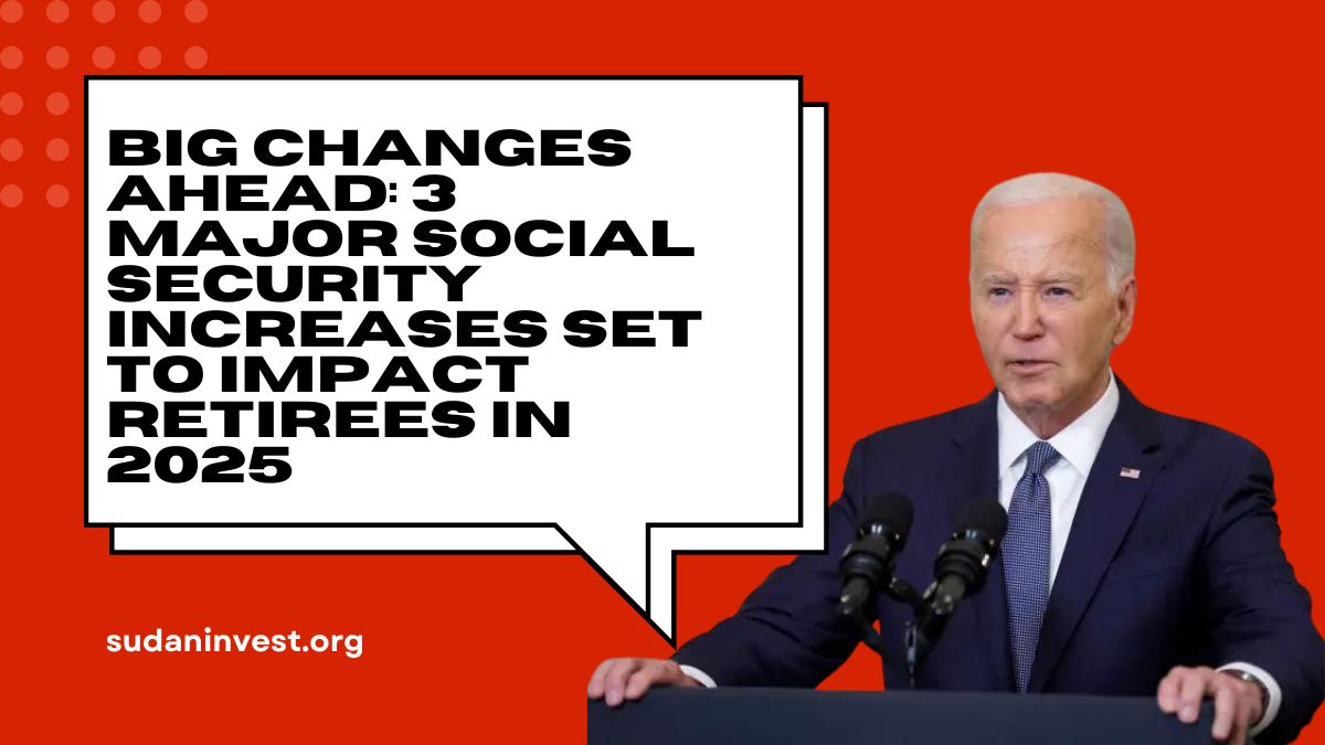 Big Changes Ahead: 3 Major Social Security Increases Set to Impact Retirees in 2025