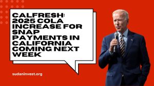 CalFresh: 2025 COLA Increase for SNAP Payments in California Coming Next Week