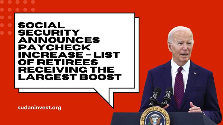 Social Security Announces Paycheck Increase – List of Retirees Receiving the Largest Boost