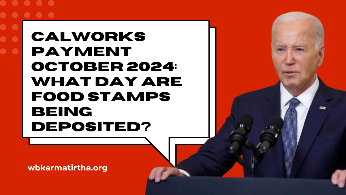 CalWorks Payment October 2024 What Day Are Food Stamps Being Deposited