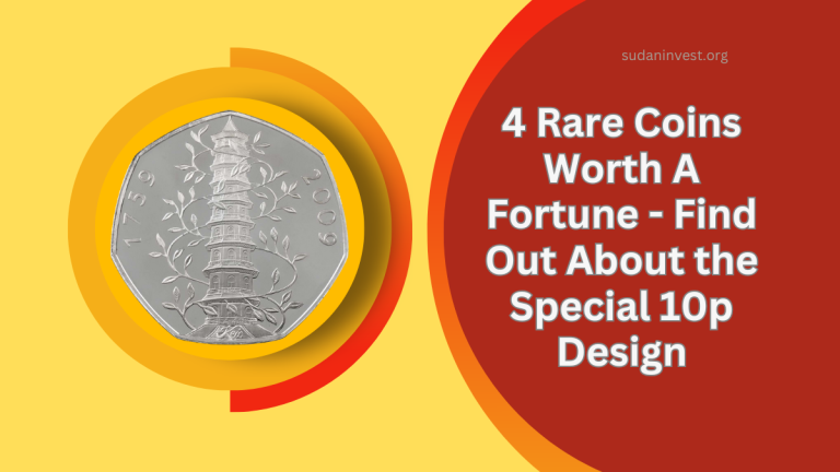 4 Rare Coins Worth A Fortune - Find Out About the Special 10p Design