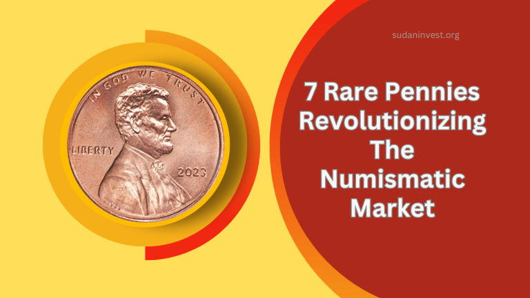 7 Rare Pennies Revolutionizing The Numismatic Market