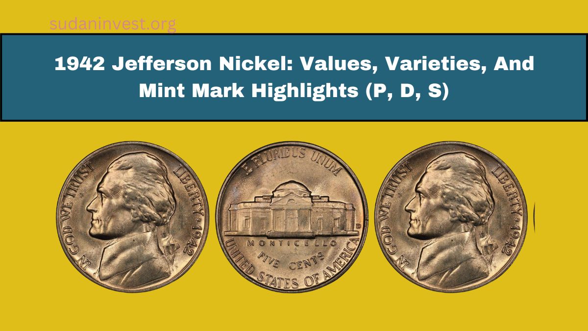 1942 Jefferson Nickel: Values, Varieties, And Mint Mark Highlights (P, D, S)