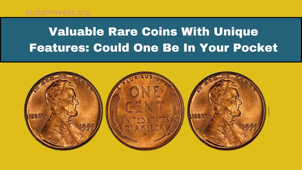 Valuable Rare Coins With Unique Features: Could One Be In Your Pocket