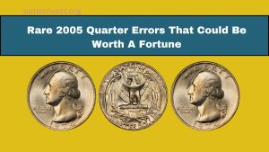 Rare 2005 Quarter Errors That Could Be Worth A Fortune