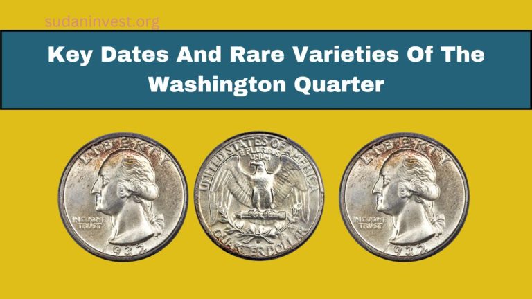 Key Dates And Rare Varieties Of The Washington Quarter