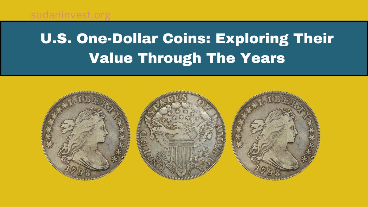 U.S. One-Dollar Coins: Exploring Their Value Through The Years