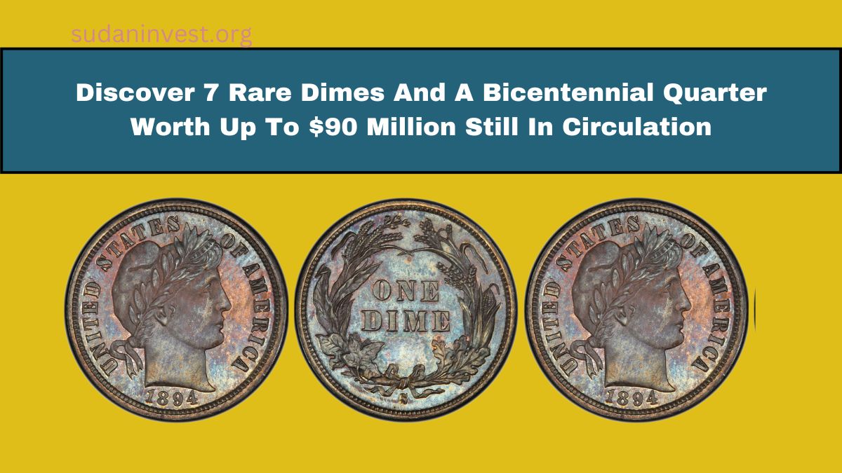 Discover 7 Rare Dimes And A Bicentennial Quarter Worth Up To $90 Million Still In Circulation