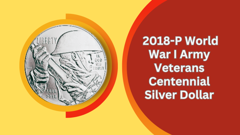 Collector's Guide To The 2018-P World War I Army Veterans Centennial Silver Dollar