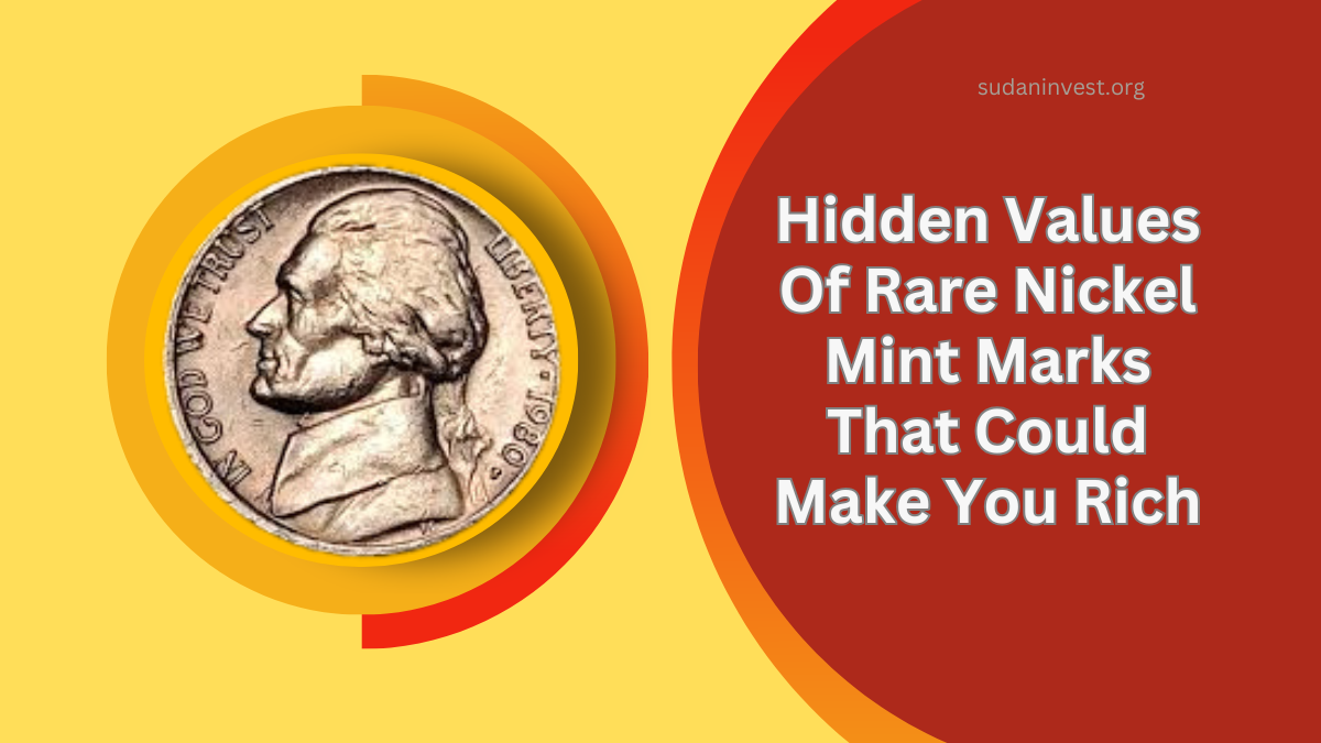 Hidden Values Of Rare Nickel Mint Marks That Could Make You Rich