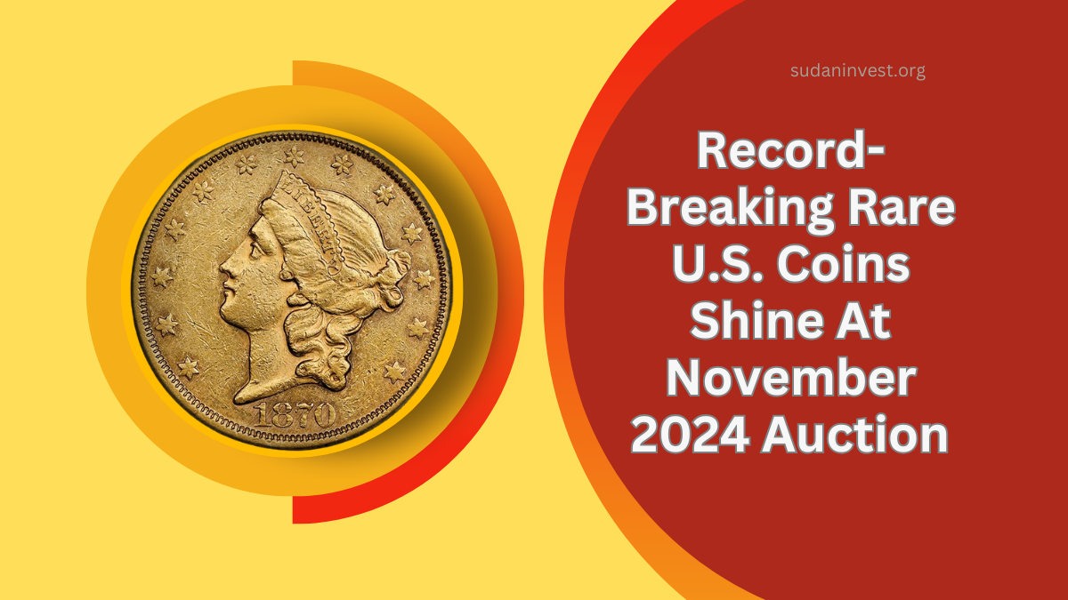 Record-Breaking Rare U.S. Coins Shine At November 2024 Auction