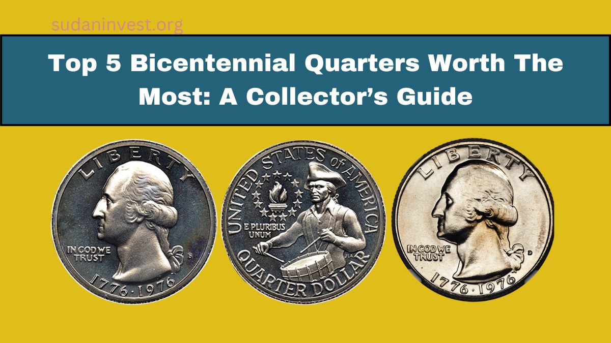 Top 5 Bicentennial Quarters Worth The Most: A Collector’s Guide