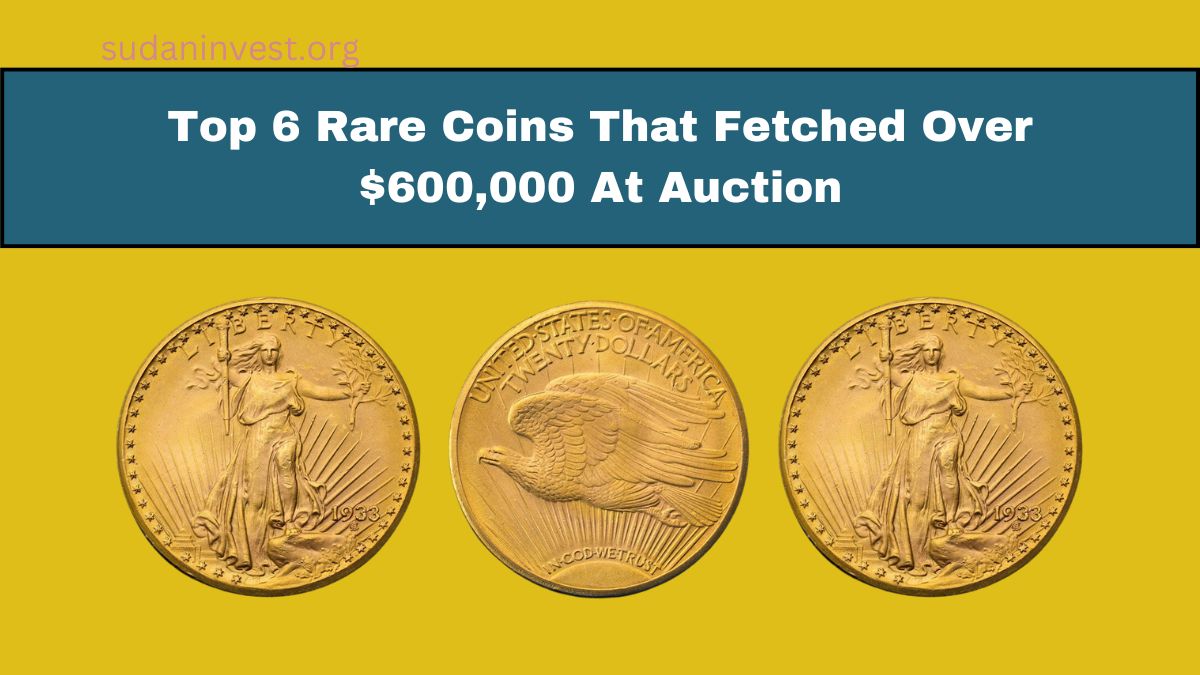 Top 6 Rare Coins That Fetched Over $600,000 At Auction