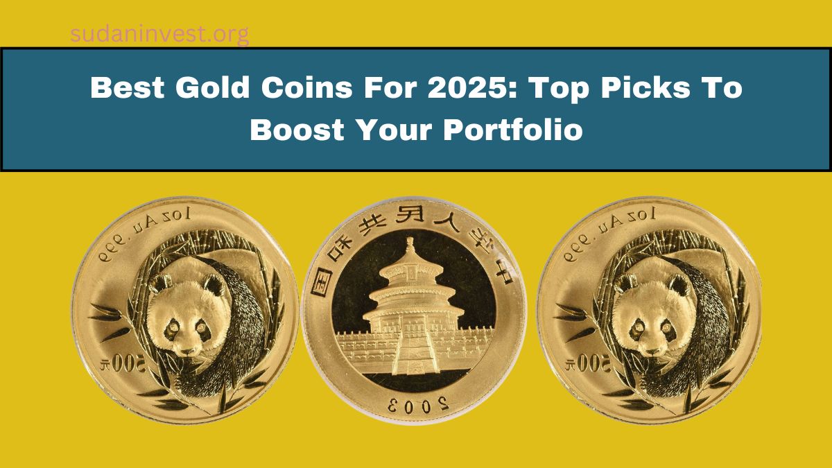 Best Gold Coins For 2025: Top Picks To Boost Your Portfolio