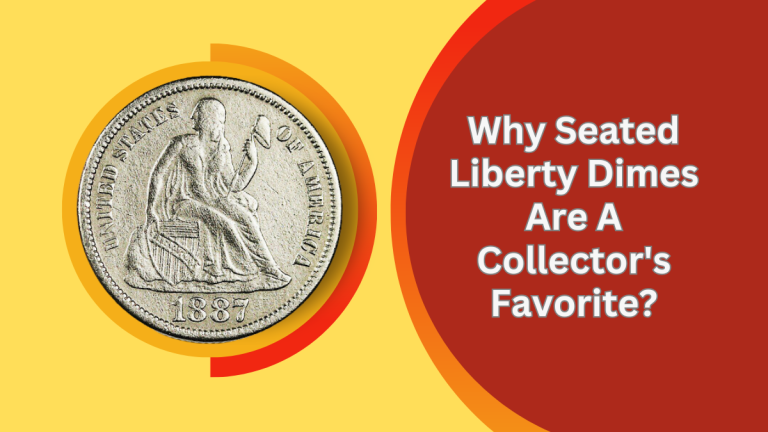 Why Seated Liberty Dimes Are A Collector's Favorite?